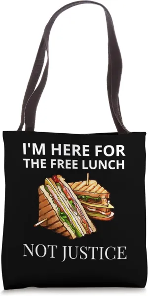Funny Jury Duty Here For The Free Lunch Tote Bag