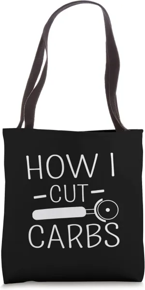 How I Cut Carbs Funny Food Lover Carbohydrates Joke Apparel Tote Bag