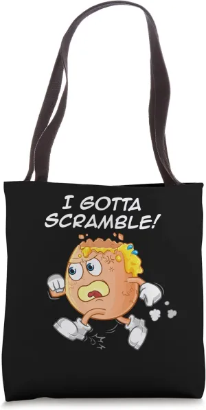 I Gotta Scramble Fried Egg Tote Bag