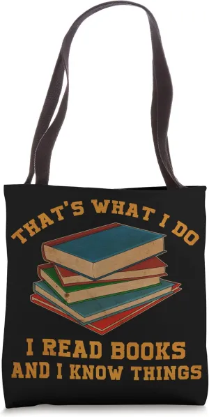 I Read Books And I Know Things Librarian Novel Lover Nerd Tote Bag
