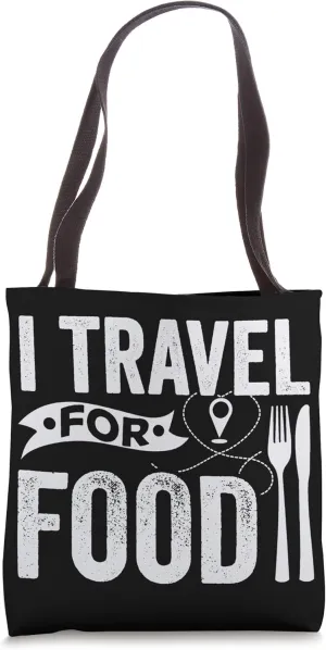 I Travel For Food Funny Traveler Trip Vacation Holidays Tote Bag