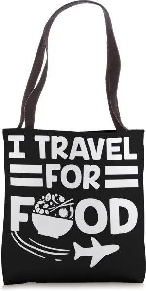 I Travel For Food Funny Traveler Trip Vacation Holidays Tote Bag