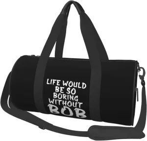 Life Would Be So Boring Without Bob Duffel Bag Gym Bag Travel Sports Tote Large Foldable Beach Swim Yoga2