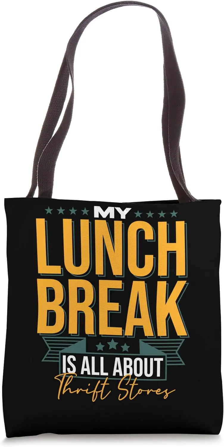 My Lunch Break Is All About Thrift Stores Tote Bag
