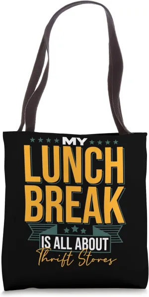 My Lunch Break Is All About Thrift Stores Tote Bag