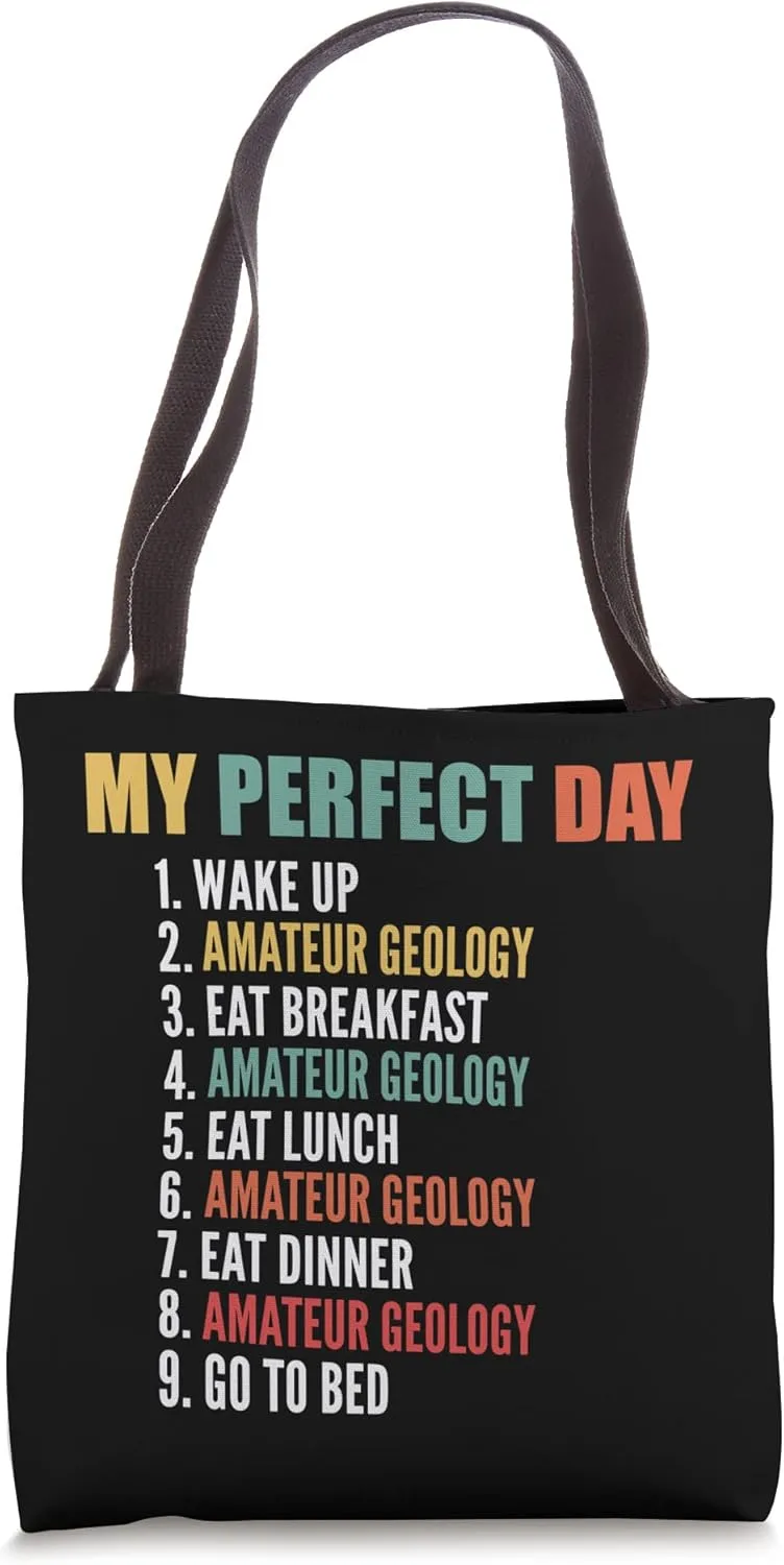 My Perfect Day Funny Amateur Geology Tote Bag