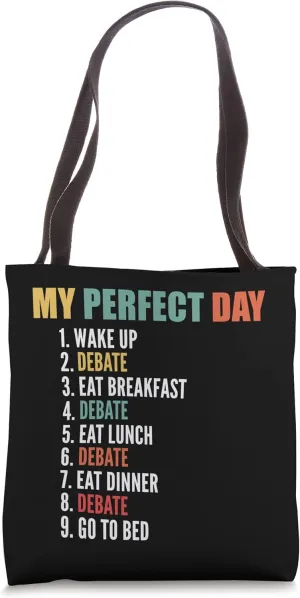 My Perfect Day Funny Debate Tote Bag