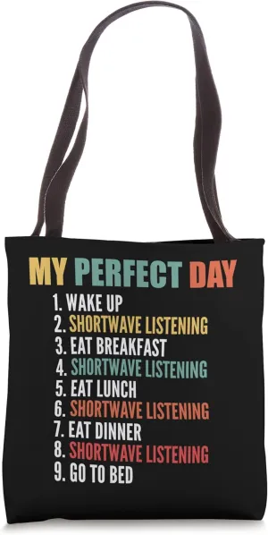 My Perfect Day Funny Shortwave Listening Tote Bag