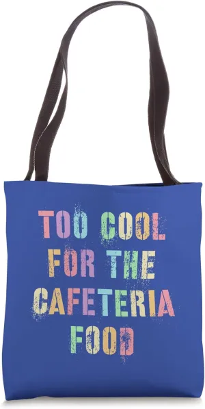 Rockstar TOO COOL FOR CAFETERIA FOOD Hello Snacks Recess Tote Bag