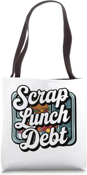 Scrap Lunch Debt Tote Bag